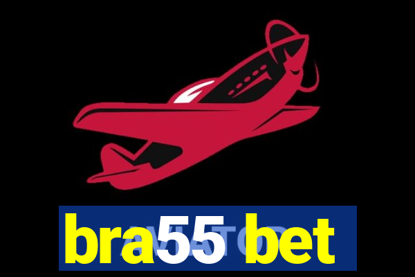 bra55 bet